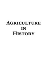 Agriculture in history / R. Kent Rasmussen, project editor.