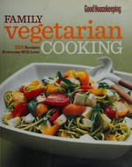 Family vegetarian cooking : 225 recipes everyone will love.