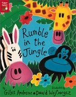 Rumble in the jungle / by Giles Andreae ; illustrated by David Wojtowycz.