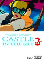 Castle in the sky. written by Hayao Miyazaki ; [translator, Yuji Oniki] 3 /