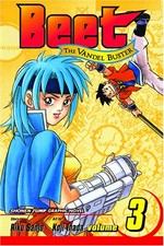 Beet, the Vandel Buster. story by Riku Sanjo ; art by Koji Inada ; [English adaptation, Shaenon K. Garrity ; translation, Naomi Kokubo ; touch-up & lettering, Mark McMurray]. Volume 3 /
