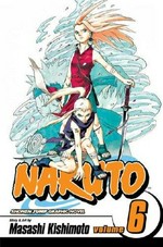 Naruto. story and art by Masashi Kishimoto ; translation Mari Morimoto ; English adaptation Jo Duffy. Vol. 6, Predator /