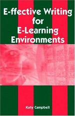 E-ffective writing for e-learning environments / Katy Campbell.