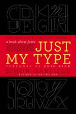 Just my type : a book about fonts / Simon Garfield.