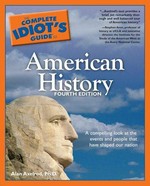 The complete idiot's guide to American history / by Alan Axelrod.