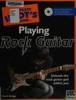 The complete idiot's guide to playing rock guitar / by David Hodge.