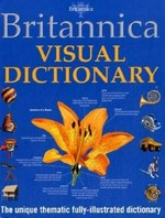 Britannica visual dictionary / Jean-Claude Corbeil, Ariane Archambault.