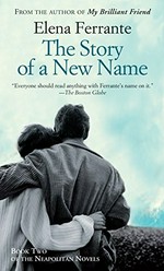 The story of a new name : youth / Elena Ferrante ; translated from the Italian by Ann Goldstein.