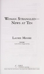 Woman strangled-- news at ten / Laurie Moore.