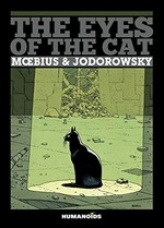 The eyes of the cat / Moebius & Jodorowsky ; [translated by Quinn & Katia Donoghue].