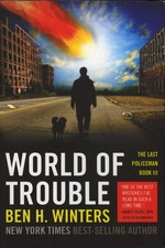 World of trouble / by Ben H. Winters.