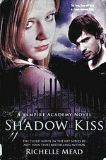 Shadow kiss / Richelle Mead.