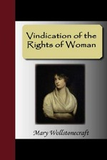 A vindication of the rights of woman / by Mary Wollstonecraft.
