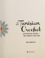 The new Tunisian crochet : contemporary designs for time-honored traditions / Dora Ohrenstein.