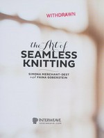 The art of seamless knitting / Simona Merchant-Dest and Faina Goberstein.