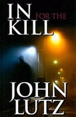 In for the kill / by John Lutz.