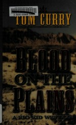 Blood on the plains / Tom Curry.