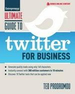 Ultimate guide to Twitter for business / Ted Prodromou.
