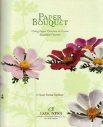 Paper bouquet : using paper punches to create beautiful flowers / Susan Tierney Cockburn.