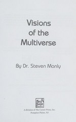 Visions of the multiverse / by Steven Manly.