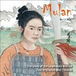 Mulan : the story of the legendary warrior told in English and Chinese / by Li Jian ; translated by Yijin Wert.