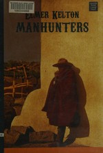 Manhunters / Elmer Kelton.