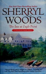 The inn at Eagle Point : a Chesapeake Shores novel / Sherryl Woods.