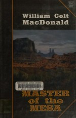 Master of the mesa / William Colt MacDonald.