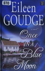 Once in a blue moon / Eileen Goudge.