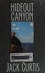 Hideout canyon / Jack Curtis.