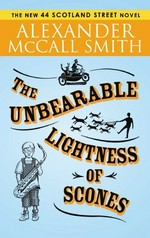 The unbearable lightness of scones / Alexander McCall Smith.