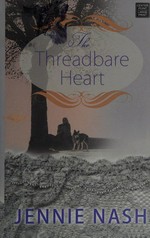 The threadbare heart / Jennie Nash.