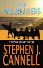 The pallbearers / Stephen J. Cannell.