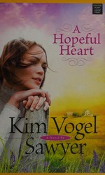 A hopeful heart / Kim Vogel Sawyer.