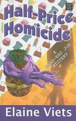 Half-price homicide : a dead-end job mystery / Elaine Viets.