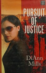 Pursuit of justice / DiAnn Mills.