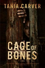 Cage of bones : a novel / Tania Carver.