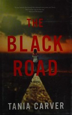 The black road : a novel / Tania Carver.