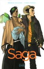 Saga. writer, Brian K. Vaughan ; artist, Fiona Staples ; lettering + design, Fonografiks ; coordinator, Eric Stephenson. [Volume one] /