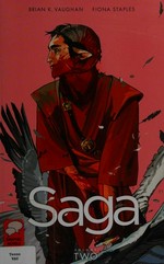 Saga. writer, Brian K. Vaughan ; artist, Fiona Staples ; lettering + design, Fonografiks ; coordinator, Eric Stephenson. [Volume two] /