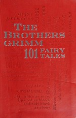 The Brothers Grimm : 101 fairy tales.