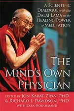 The mind's own physician : a scientific dialogue with the Dalai Lama on the healing power of meditation / edited by Jon Kabat-Zinn and Richard J. Davidson with Zara Houshmand.