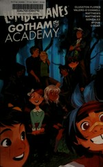 Lumberjanes. written by Chynna Clugston Flores ; chapters 1-4 pencils by Rosemary Valero-O'Connell, inks by Maddi Gonzalez ; chapters 5-6 pencils by Kelly & Nichole Matthews, ink by Jenna Ayoub ; colors by Whitney Cogar ; letters by Warren Montgomery. Gotham Academy /
