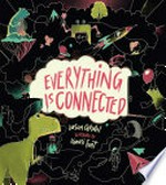 Everything is connected / Jason Gruhl & Ignasi Font.