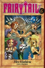 Fairytail. Hiro Mashima ; translated and adapted by William Flanagan ; lettered by North Market Street Graphics. 5 /