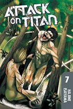 Attack on Titan. Hajime Isayama ; translator, Sheldon Drzka. 7 /