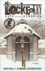 Locke & key. by Joe Hill ; artist, Gabriel Rodriguez ; colors, Jay Fotos ; letters, Robbie Robbins. Volume 4, Keys to the kingdom /