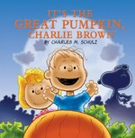 It's the Great Pumpkin, Charlie Brown / by Charles M. Schulz.