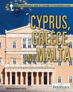 Cyprus, Greece, and Malta / edited by Noah Tesch, assistant editor, geography.