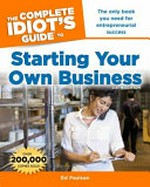 The complete idiot's guide to starting your own business / by Ed Paulson.
